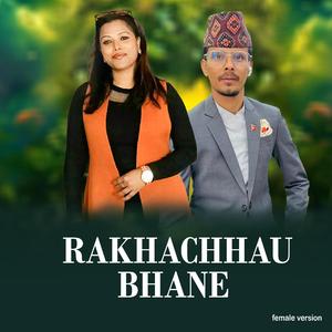 Rakhachhau Bhane (feat. Paru Shahi) (Female Version)