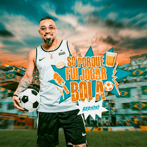 Só Porque Fui Jogar Bola