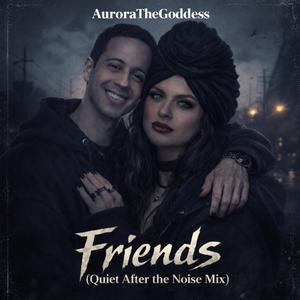 Friends (Quiet After The Noise Mix)