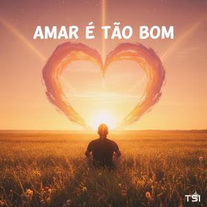 Amar é tão bom