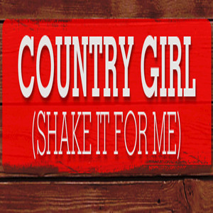 Country Girl (Shake It for Me)