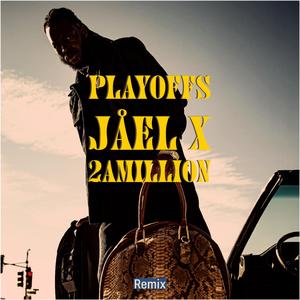 PLAYOFFS (feat. 2amillion) ("Remix")