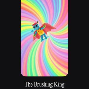 The Brushing King