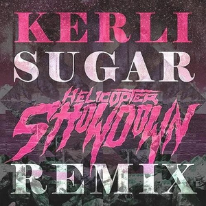 Sugar (Helicopter Showdown Remix)