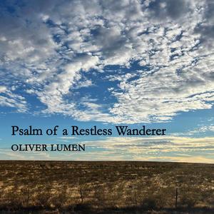 Psalm of a Restless Wanderer
