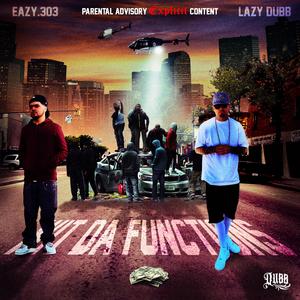 Wit Da Functions (feat. Lazy Dubb)