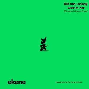 Bad Man Looking Good In Dior (Chopped Ogene Cover)