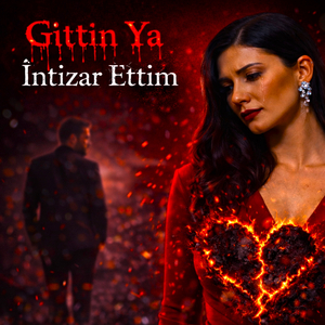 Gittin Ya İntizar Ettim