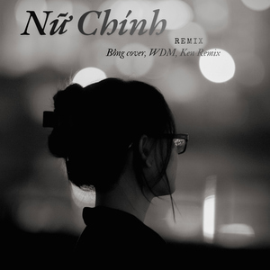 NỮ CHÍNH (Remix)