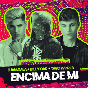 Encima de Mi (feat. Billy Oak & Juan Avila)