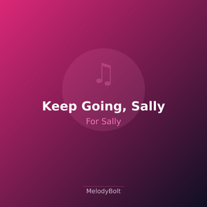 Keep Going, Sally