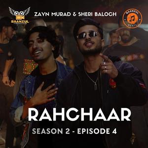 Rahchaar (Zayn Murad & Sheri Baloch) Baanzul Beats S02 EP4