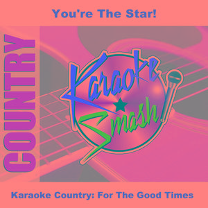 He Thinks He'll Keep Her (Karaoke-Version) As Made Famous By: Mary Chapin Carpenter