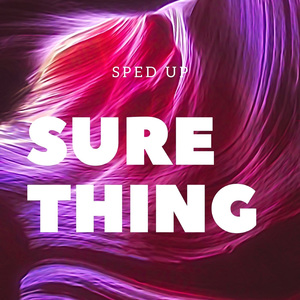 Sure Thing (Speed Up) (Remix)
