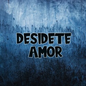 Desidete Amor