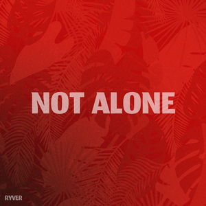 Not Alone
