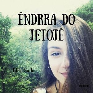 Ëndrra do jetojë (Elisa Salla)