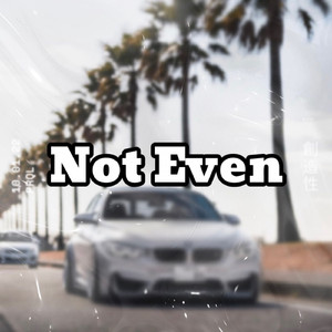 Not Even