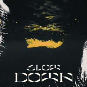Slow Down