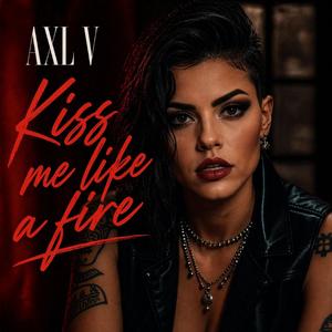 Kiss Me Like Fire