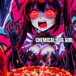 CHEMICAL BUG GIRL