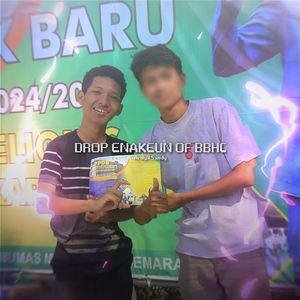 Drop Enakeun Of BBHC