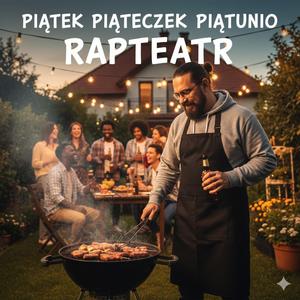 Piątek piąteczek piątunio (ogrodowa wersja grillowa)