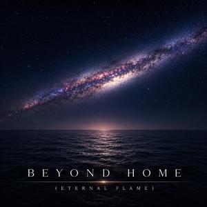 Beyond Home (Eternal Flame)