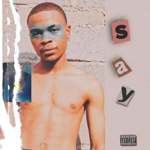 S.A.Y (Something About You) (feat. Andy Posh Ciaga & Dexswaggerboy)