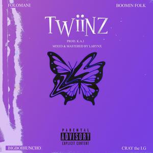 TWiiNZ (feat. Boomin Folk, Bigboihuncho & CRAY the I.G)
