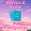 Miless - No Passports (feat. Yung Kabe)