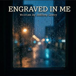 Engraved In Me