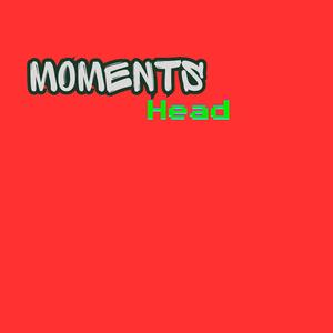 Moments Heads