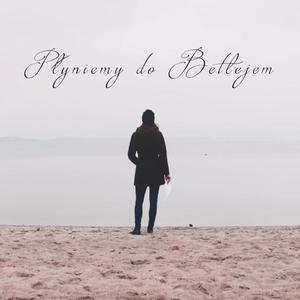 Płyniemy do Betlejem (feat. Dorota Miskiewicz)