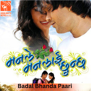 Badal Bhanda Paari (From "Manle Manlai Chhunchha")