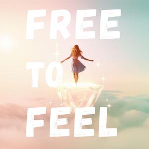 I feel free — right now