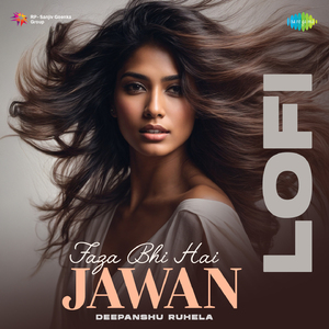 Faza Bhi Hai Jawan - Lofi