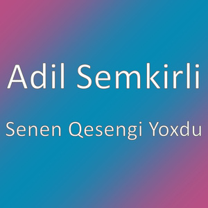 Senen Qesengi Yoxdu