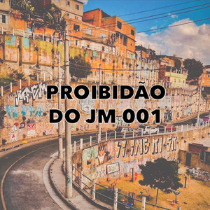 PROIBIDAÔ DO JM 001