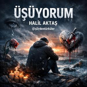 ÜŞÜYORUM