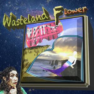 Wasteland Flower （荒原之花Pop version）
