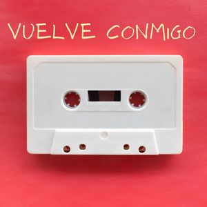 vuelve conmigo
