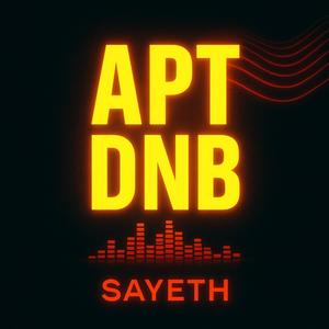 APT (Sayeth DnB Edit)
