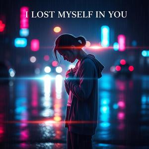I Lost Myself in You