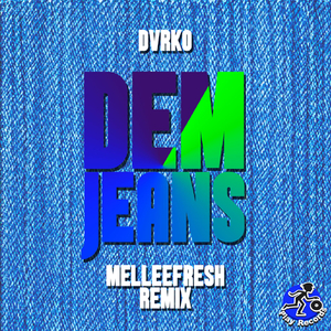 Dem Jeans (Melleefresh Remix)