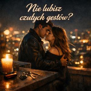 Nie Lubisz Czułych Gestów?