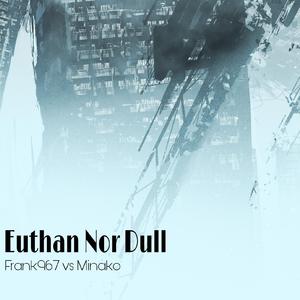 Euthan Nor Dull