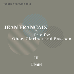 J. Françaix: Divertissement for oboe, clarinet & bassoon: III. Elégie