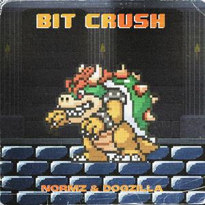 Bit Crush (feat. Dogzilla)