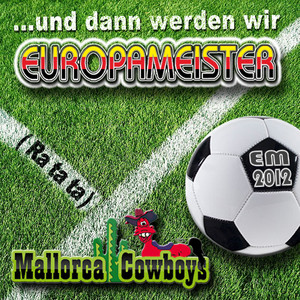 ...und dann werden wir Europameister (Ra ta ta)